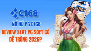 Nổ Hũ PG C168: Review Slot PG Soft Có Dễ Trúng Thưởng 2026?